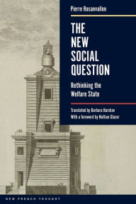 Title: The New Social Question: Rethinking the Welfare State, Author: Pierre Rosanvallon