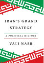 Iran's Grand Strategy: A Political History