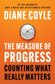 Title: The Measure of Progress: Counting What Really Matters, Author: Diane Coyle