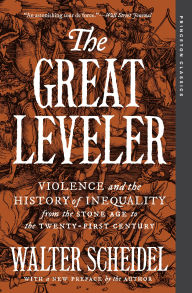 Title: The Great Leveler: Violence and the History of Inequality from the Stone Age to the Twenty-First Century, Author: Walter Scheidel