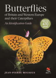 Title: Butterflies of Britain and Western Europe and Their Caterpillars: An Identification Guide, Author: Jean-Pierre Moussus