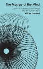 The Mystery of the Mind: A Critical Study of Consciousness and the Human Brain