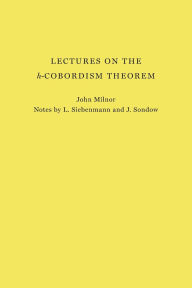 Title: Lectures on the h-Cobordism Theorem, Author: John Milnor