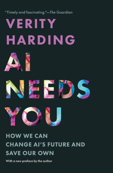 AI Needs You: How We Can Change AI's Future and Save Our Own