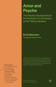 Amor and Psyche: The Psychic Development of the Feminine: A Commentary on the Tale by Apuleius