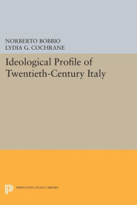 Title: Ideological Profile of Twentieth-Century Italy, Author: Norberto Bobbio