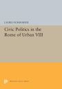 Civic Politics in the Rome of Urban VIII