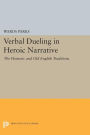 Verbal Dueling in Heroic Narrative: The Homeric and Old English Traditions