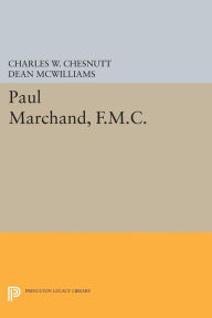 Title: Paul Marchand, F.M.C., Author: Charles W. Chesnutt