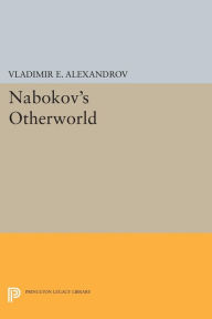 Title: Nabokov's Otherworld, Author: Vladimir E. Alexandrov