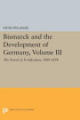 Bismarck and the Development of Germany, Volume III: The Period of Fortification, 1880-1898