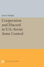 Cooperation and Discord in U.S.-Soviet Arms Control