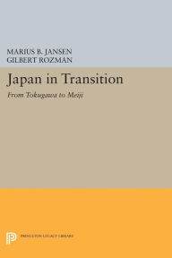 Title: Japan in Transition: From Tokugawa to Meiji, Author: Marius B. Jansen