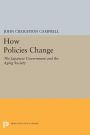 How Policies Change: The Japanese Government and the Aging Society