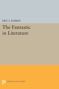 Title: The Fantastic in Literature, Author: Eric S. Rabkin