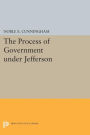 The Process of Government under Jefferson