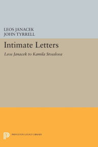 Title: Intimate Letters: Leos Janácek to Kamila Stösslová, Author: Leos Janácek