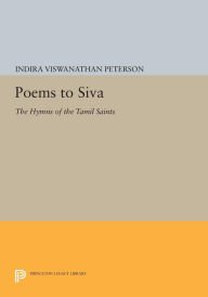 Title: Poems to Siva: The Hymns of the Tamil Saints, Author: Indira Viswanathan Peterson