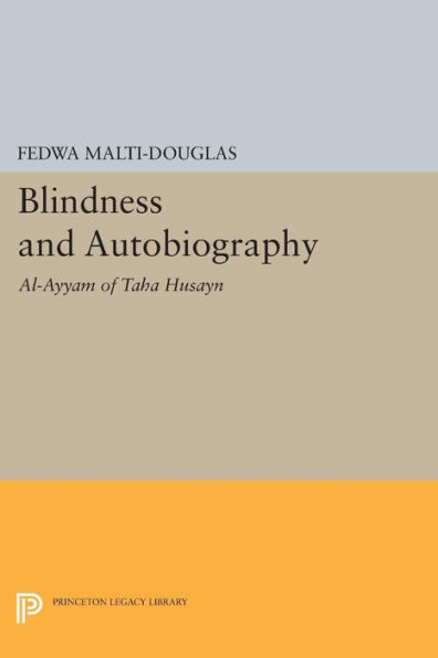Blindness and Autobiography: Al-Ayyam of Taha Husayn