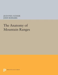 Title: The Anatomy of Mountain Ranges, Author: Jean-Paul Schaer