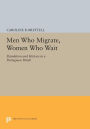 Men Who Migrate, Women Who Wait: Population and History in a Portuguese Parish