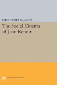 Title: The Social Cinema of Jean Renoir, Author: Christopher Faulkner