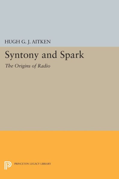 Syntony and Spark: The Origins of Radio