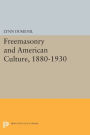 Freemasonry and American Culture, 1880-1930