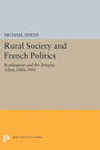 Rural Society and French Politics: Boulangism and the Dreyfus Affair, 1886-1900