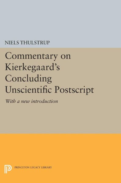 Commentary on Kierkegaard's Concluding Unscientific Postscript: With a new introduction