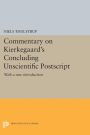 Commentary on Kierkegaard's Concluding Unscientific Postscript: With a new introduction