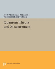 Title: Quantum Theory and Measurement, Author: John Archibald Wheeler
