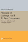 William of Auvergne and Robert Grosseteste: New Ideas of Truth in Early Thirteenth Century