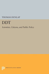 Title: DDT: Scientists, Citizens, and Public Policy, Author: Thomas Dunlap