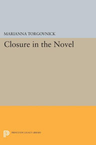 Title: Closure in the Novel, Author: Marianna Torgovnick
