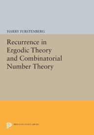 Title: Recurrence in Ergodic Theory and Combinatorial Number Theory, Author: Harry Furstenberg