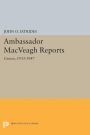 Ambassador MacVeagh Reports: Greece, 1933-1947