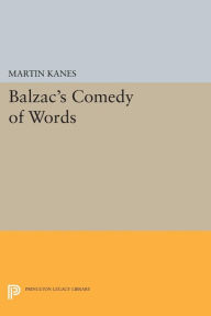Title: Balzac's Comedy of Words, Author: Martin Kanes