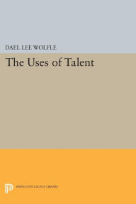 Title: The Uses of Talent, Author: Dael Lee Wolfle