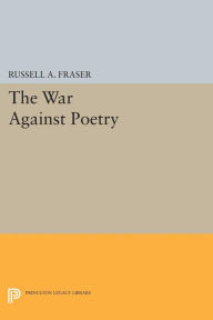Title: The War Against Poetry, Author: Russell A. Fraser