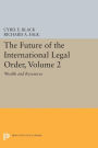 The Future of the International Legal Order, Volume 2: Wealth and Resources