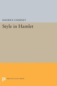 Title: Style in Hamlet, Author: Maurice M. Charney