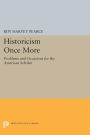 Historicism Once More: Problems and Occasions for the American Scholar