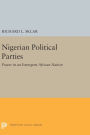 Nigerian Political Parties: Power in an Emergent African Nation