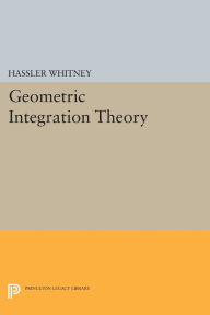 Title: Geometric Integration Theory, Author: Hassler Whitney