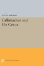 Callimachus and His Critics