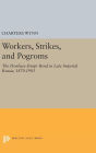 Workers, Strikes, and Pogroms: The Donbass-Dnepr Bend in Late Imperial Russia, 1870-1905