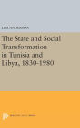 The State and Social Transformation in Tunisia and Libya, 1830-1980