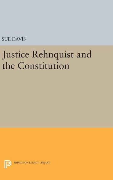 Justice Rehnquist and the Constitution