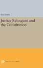 Justice Rehnquist and the Constitution